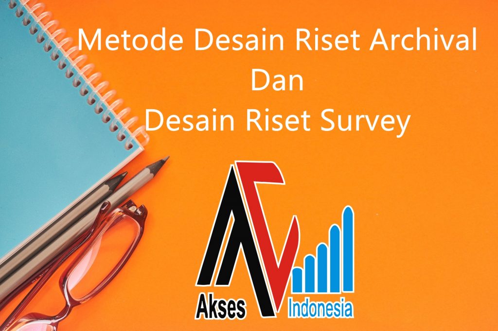Metode-Desain-Riset-Archival-Dan-Desain-Riset-Survey-1